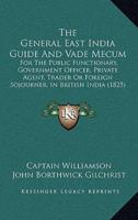 The General East India Guide And Vade Mecum