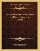 Two Poems By Elizabeth Barrett And Robert Browning (1854)