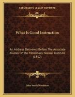 What Is Good Instruction