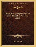 What Young People Ought To Know About War And Peace (1916)