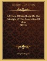 A System Of Shorthand On The Principle Of The Association Of Ideas (1821)