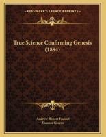 True Science Confirming Genesis (1884)