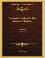 The Savior's Claims On Our Supreme Affections