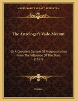 The Astrologer's Vade-Mecum