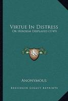 Virtue In Distress