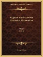 Vagaries Vindicated Or Hypocritic Hypercritics