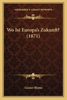 Wo Ist Europa's Zukunft? (1871)