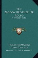 The Bloody Brother Or Rollo