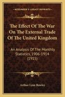 The Effect Of The War On The External Trade Of The United Kingdom