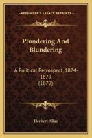 Plundering And Blundering