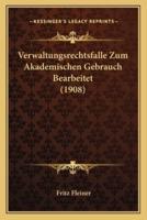 Verwaltungsrechtsfalle Zum Akademischen Gebrauch Bearbeitet (1908)