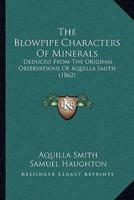 The Blowpipe Characters Of Minerals