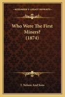 Who Were The First Miners? (1874)