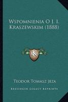 Wspomnienia O J. I. Kraszewskim (1888)