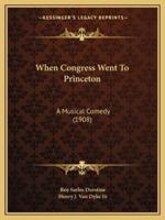 When Congress Went To Princeton