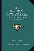 The Beauties Of Hampton Court