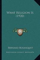 What Religion Is (1920)