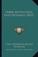 Ueber Mysticismus Und Pietismus (1832)