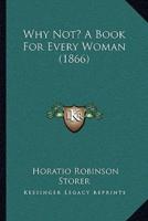 Why Not? A Book For Every Woman (1866)