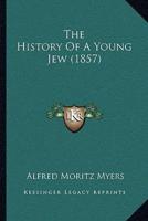 The History Of A Young Jew (1857)