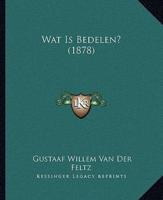 Wat Is Bedelen? (1878)