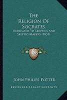 The Religion Of Socrates