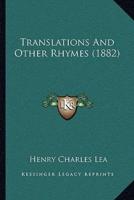 Translations And Other Rhymes (1882)