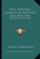 Zeta, Historic Glimpses Of England And Her Sons