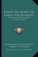 Points Of Misery Or Fables For Mankind