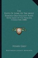 The Plots Of Some Of The Most Famous Old English Plays