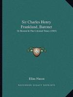 Sir Charles Henry Frankland, Baronet