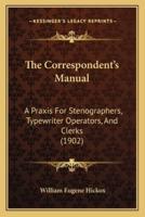 The Correspondent's Manual