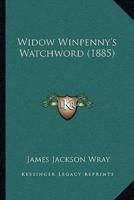 Widow Winpenny's Watchword (1885)