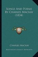Songs And Poems By Charles Mackay (1834)