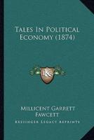 Tales In Political Economy (1874)