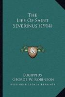 The Life Of Saint Severinus (1914)