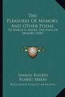 The Pleasures Of Memory, And Other Poems