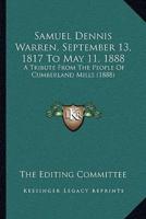 Samuel Dennis Warren, September 13, 1817 To May 11, 1888