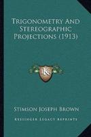 Trigonometry And Stereographic Projections (1913)