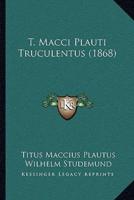 T. Macci Plauti Truculentus (1868)