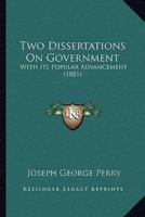 Two Dissertations On Government