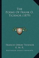 The Poems Of Frank O. Ticknor (1879)