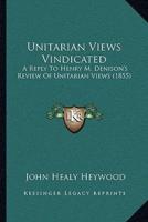 Unitarian Views Vindicated
