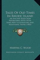 Tales Of Old Times In Rhode Island