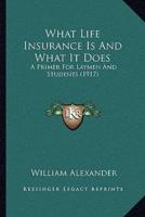 What Life Insurance Is And What It Does