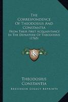 The Correspondence Of Theodosius And Constantia