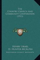 The Country Church And Community Cooperation (1913)