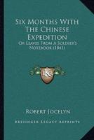 Six Months With The Chinese Expedition