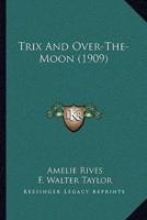 Trix And Over-The-Moon (1909)