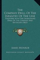 The Company Drill of the Infantry of the Line the Company Drill of the Infantry of the Line